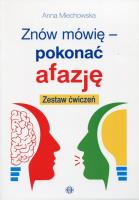 Znów mówię - pokonać afazję. Zestaw ćwiczeń. Autor: Rudek-Śmiechowska Anna. SmakLiter.pl Okładka książki Znów mówię - pokonać afazję. Zestaw ćwiczeń
