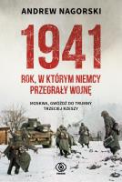 1941 ROK W KTÓRYM NIEMCY PRZEGRAŁY WOJNĘ. Autor: Andrew Nagorski. SmakLiter.pl Okładka książki 1941 ROK W KTÓRYM NIEMCY PRZEGRAŁY WOJNĘ