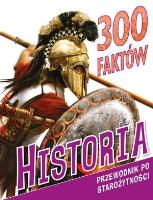300 faktów. Historia. Autor: Macdonald Fiona. SmakLiter.pl Okładka książki 300 faktów. Historia