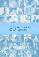 Opakowanie 50 spotkań na 50-lecie UG