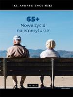 65+ Nowe życie na emeryturze. Autor: Andrzej Zwoliński. SmakLiter.pl Okładka książki 65+ Nowe życie na emeryturze