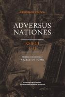 Adversus Nationes. Księgi I-II. Autor: Arnobiusz z Sicca. SmakLiter.pl Okładka książki Adversus Nationes. Księgi I-II
