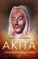 AKITA OBJAWIENIA I PRZESŁANIA. Autor: Tomasz P. Terlikowski. SmakLiter.pl Okładka książki AKITA OBJAWIENIA I PRZESŁANIA