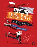 ALFABET POLSKI. Autor: Tyczyńska-Skowrońska Anna, Agata Dudek (ilustr.). SmakLiter.pl Okładka książki ALFABET POLSKI