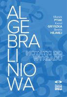 Algebra liniowa - notatki do wykładu. Autor: Marek Ptak, Karol Gryszka, Beata Hejmej. SmakLiter.pl Okładka książki Algebra liniowa - notatki do wykładu
