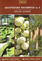 Architektura krajobrazu 6. Rośliny ozdobne: drzewa. Autor: Dr hab. Piotr Latocha. SmakLiter.pl Okładka książki Architektura krajobrazu 6. Rośliny ozdobne: drzewa