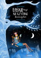 Baśnie, których nie czytano dziewczynkom. Autor: Sayalero Myriam. SmakLiter.pl Okładka książki Baśnie, których nie czytano dziewczynkom