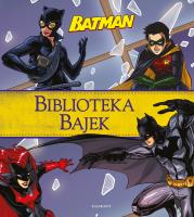 BATMAN BIBLIOTEKA BAJEK. Autor: Opracowanie zbiorowe. SmakLiter.pl Okładka książki BATMAN BIBLIOTEKA BAJEK