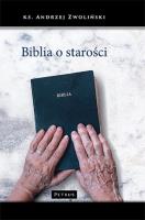 Biblia o starości. Autor: Andrzej Zwoliński. SmakLiter.pl Okładka książki Biblia o starości