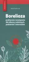 Borelioza - praktyczne rozwiązania, dla lekarzy rodzinnych, pediatrów i internistów. Autor: Rafał Pawliczaka. SmakLiter.pl Okładka książki Borelioza - praktyczne rozwiązania, dla lekarzy rodzinnych, pediatrów i internistów