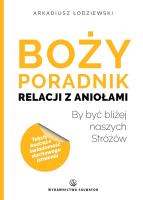 Boży poradnik relacji z aniołami. Autor: Arkadiusz Łodziewski. SmakLiter.pl Okładka książki Boży poradnik relacji z aniołami