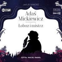CD MP3 ADAŚ MICKIEWICZ ŁOBUZ I MISTRZ. Autor: Jakub Skworz. SmakLiter.pl Okładka książki CD MP3 ADAŚ MICKIEWICZ ŁOBUZ I MISTRZ