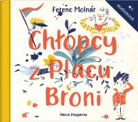 CD MP3 CHŁOPCY Z PLACU BRONI. Autor: Ferenc Molnar. SmakLiter.pl Okładka książki CD MP3 CHŁOPCY Z PLACU BRONI