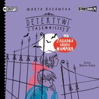 CD MP3 ZAGADKA GROBU WAMPIRA DETEKTYWI Z TAJEMNICZEJ 5 TOM 2. Autor: Marta Guzowska. SmakLiter.pl Okładka książki CD MP3 ZAGADKA GROBU WAMPIRA DETEKTYWI Z TAJEMNICZEJ 5 TOM 2