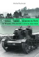 Czołg lekki Vickers 6-Ton w Wojsku Polskim w latac. Autor: Michał Kuchciak. SmakLiter.pl Okładka książki Czołg lekki Vickers 6-Ton w Wojsku Polskim w latac