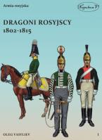 Okładka książki Dragoni rosyjscy 1802-1815