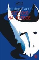 DZIECKO NA NIEBIE WYD. 3. Autor: Jonathan Carroll. SmakLiter.pl Okładka książki DZIECKO NA NIEBIE WYD. 3