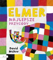 Elmer Najlepsze przygody. Autor: David McKee. SmakLiter.pl Okładka książki Elmer Najlepsze przygody