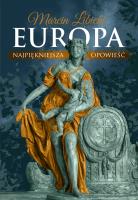 EUROPA NAJPIĘKNIEJSZA OPOWIEŚĆ. Autor: Marcin Libicki. SmakLiter.pl Okładka książki EUROPA NAJPIĘKNIEJSZA OPOWIEŚĆ