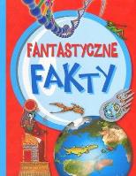 Fantastyczne fakty. Autor: Oxlade Chris, Dee Phillips     Brian Alchorn     Catherine Chambers. SmakLiter.pl Okładka książki Fantastyczne fakty