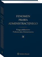 Fenomen prawa administracyjnego. Księga jubileusz.. Autor: Wojciech Jakimowicz i inni, Krawczyk Mariusz, Iwona Niżnik-Dobosz. SmakLiter.pl Okładka książki Fenomen prawa administracyjnego. Księga jubileusz.