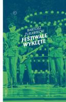 FESTIWALE WYKLĘTE. Autor: Żurawiecki Bartosz. SmakLiter.pl Okładka książki FESTIWALE WYKLĘTE