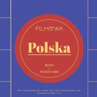Okładka książki Filmowa Polska: Muzyka z polskich filmów