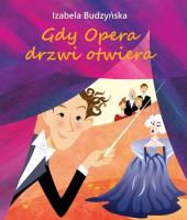 Okładka książki Gdy Opera drzwi otwiera