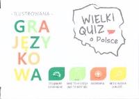 Gra jezykowa - Wielki Quiz o Polsce. Autor: Opracowanie zbiorowe. SmakLiter.pl Okładka książki Gra jezykowa - Wielki Quiz o Polsce