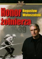 Honor żołnierza - Bogusław Wołoszański. Autor: Bogusław Wołoszański. SmakLiter.pl Okładka książki Honor żołnierza - Bogusław Wołoszański
