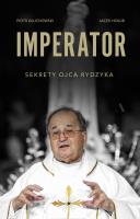 IMPERATOR SEKRETY OJCA RYDZYKA. Autor: Jacek Hołub. SmakLiter.pl Okładka książki IMPERATOR SEKRETY OJCA RYDZYKA