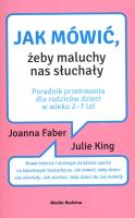 JAK MÓWIĆ ŻEBY MALUCHY NAS SŁUCHAŁY WYD. KIESZONKOWE. Autor: Faber Joanna. SmakLiter.pl Okładka książki JAK MÓWIĆ ŻEBY MALUCHY NAS SŁUCHAŁY WYD. KIESZONKOWE
