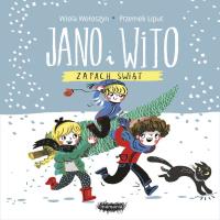 JANO I WITO PACHNĄCE ŚWIĘTA. Autor: Wiola Wołoszyn, Liput Przemek. SmakLiter.pl Okładka książki JANO I WITO PACHNĄCE ŚWIĘTA