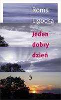 JEDEN DOBRY DZIEŃ. Autor: Ligocka Roma. SmakLiter.pl Okładka książki JEDEN DOBRY DZIEŃ