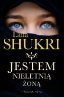 Jestem nieletnią żoną. Autor: Laila Shukri. SmakLiter.pl Okładka książki Jestem nieletnią żoną