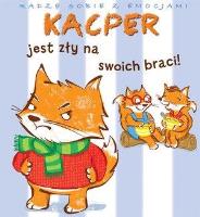 Kacper jest zły na swoich braci!. Autor: Beaumont Emilie. SmakLiter.pl Okładka książki Kacper jest zły na swoich braci!