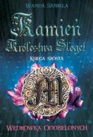 Kamień Królestwa Sloget Wędrówka Oddzielonych. Autor: WANDA SIUBIELA. SmakLiter.pl Okładka książki Kamień Królestwa Sloget Wędrówka Oddzielonych