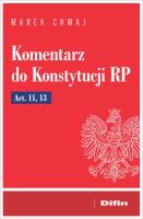 Komentarz do Konstytucji RP Art. 11, 13. Autor: Chmaj Marek. SmakLiter.pl Okładka książki Komentarz do Konstytucji RP Art. 11, 13