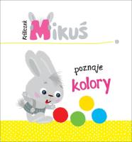 Okładka książki Króliczek Mikuś poznaje kolory