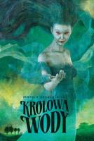 Królowa wody. Autor: Marcin Szczygielski. SmakLiter.pl Okładka książki Królowa wody