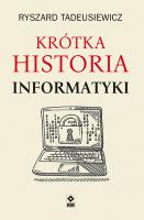 Krótka historia informatyki. Autor: Tadeusiewicz Ryszard. SmakLiter.pl Okładka książki Krótka historia informatyki