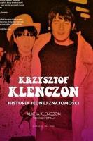 Krzysztof Klenczon.Historia jednej znajomości. Autor: Potkaj Tomasz, Alicja Klenczon. SmakLiter.pl Okładka książki Krzysztof Klenczon.Historia jednej znajomości