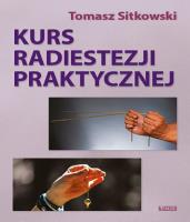Kurs radiestezji praktycznej. Autor: Sitkowski Tomasz. SmakLiter.pl Okładka książki Kurs radiestezji praktycznej
