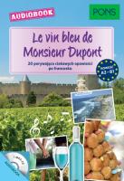 Le vin bleu de Monsieur Dupont A2-B1 audiobook. Autor: Opracowanie zbiorowe. SmakLiter.pl Okładka książki Le vin bleu de Monsieur Dupont A2-B1 audiobook