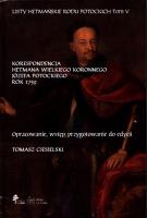 Opakowanie Listy hetmańskie rodu Potockich Tom 5 Korespondencja hetmana wielkiego koronnego Jyefa Potockiego Tok 1739