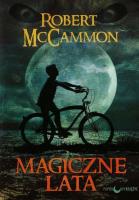 Magiczne lata - Robert Mccammon. Autor: McCammon Robert. SmakLiter.pl Okładka książki Magiczne lata - Robert Mccammon