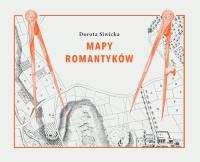 Mapy romantyków. Autor: Dorota Siwicka. SmakLiter.pl Okładka książki Mapy romantyków