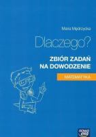 Matematyka GIM, LO 1-3 Zb. zadań na dowodzenie NE. Autor: Mędrzycka Maria. SmakLiter.pl Okładka książki Matematyka GIM, LO 1-3 Zb. zadań na dowodzenie NE