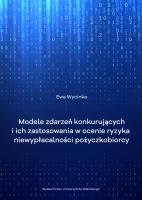 Okładka książki Modele zdarzeń konkurujących i ich zastosowanie w ocenie ryzyka niewypłacalności pożyczkobiorcy