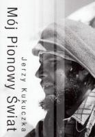 Mój pionowy świat w.2019. Autor: Kukuczka Jerzy. SmakLiter.pl Okładka książki Mój pionowy świat w.2019